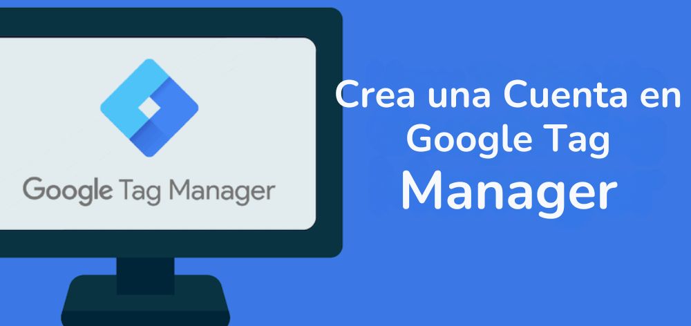 crear cuenta google tag manager